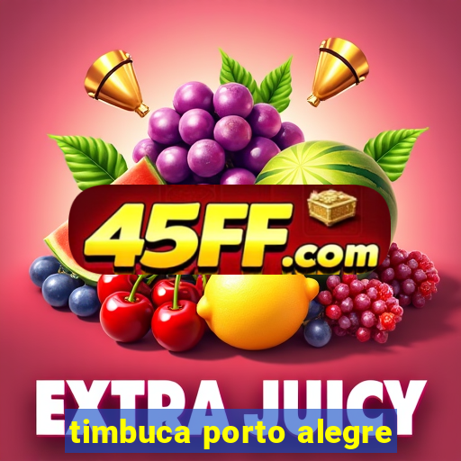 timbuca porto alegre